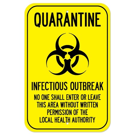 Signmission Public Safety Sign-Quarantine Infectious Outbreak No One Shall Enter Leave, 12" x 18", A-1218-25446 A-1218-25446